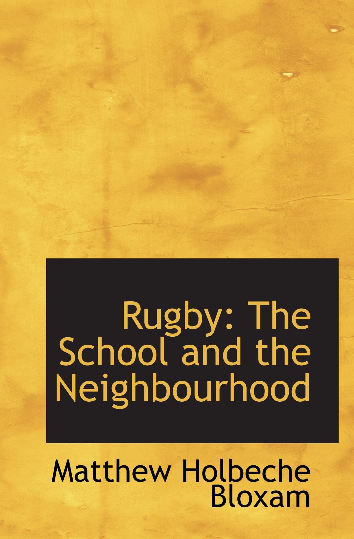 Rugby: The School and the Neighbourhood Politics & History