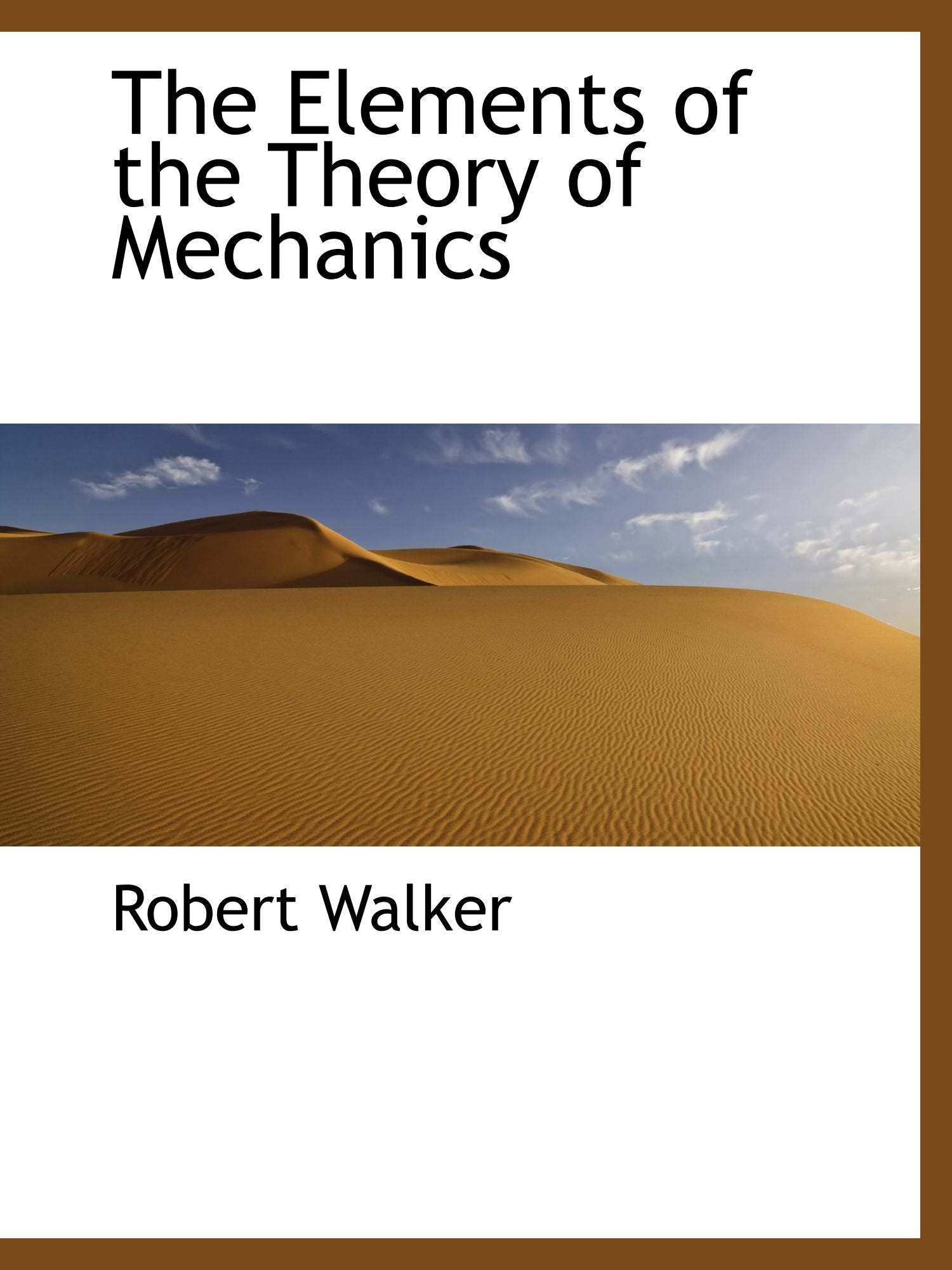 The Elements of the Theory of Mechanics Politics & History