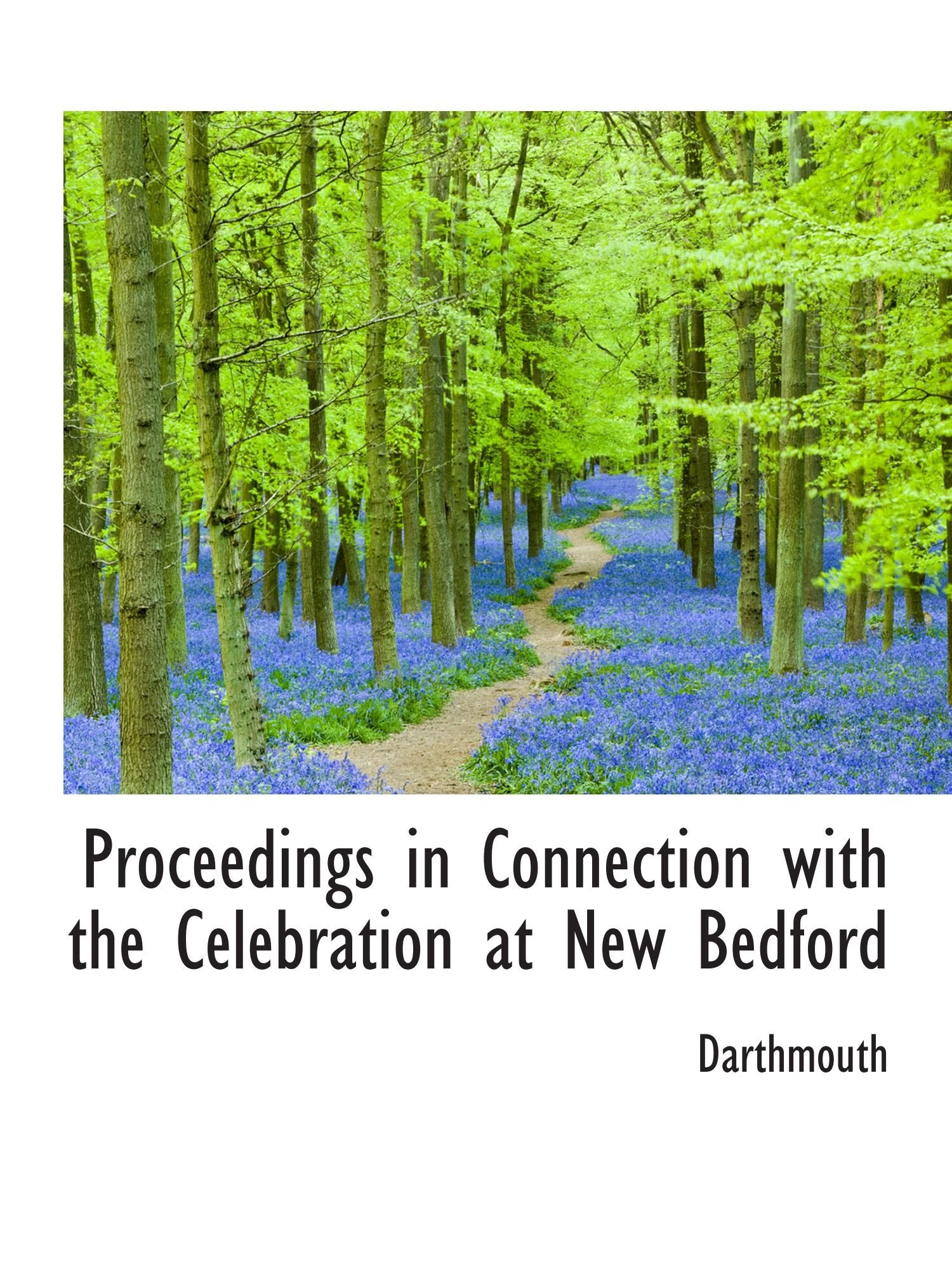 Proceedings in Connection with the Celebration at New Bedford Politics & History