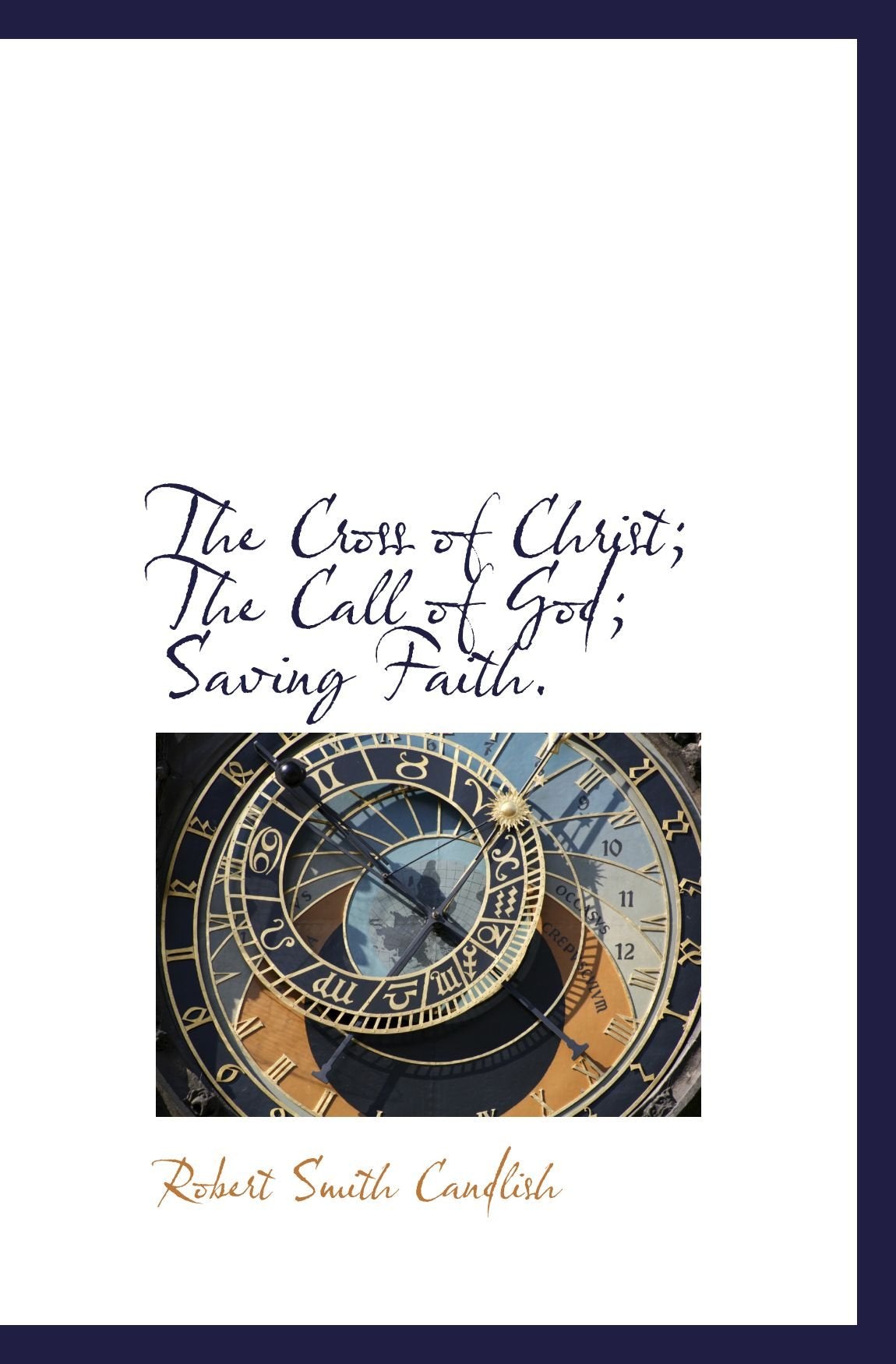The Cross of Christ; The Call of God; Saving Faith. Politics & History