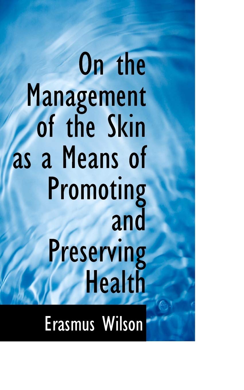 On the Management of the Skin as a Means of Promoting and Preserving Health Politics & History