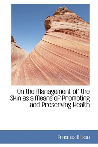 On the Management of the Skin as a Means of Promoting and Preserving Health Politics & History