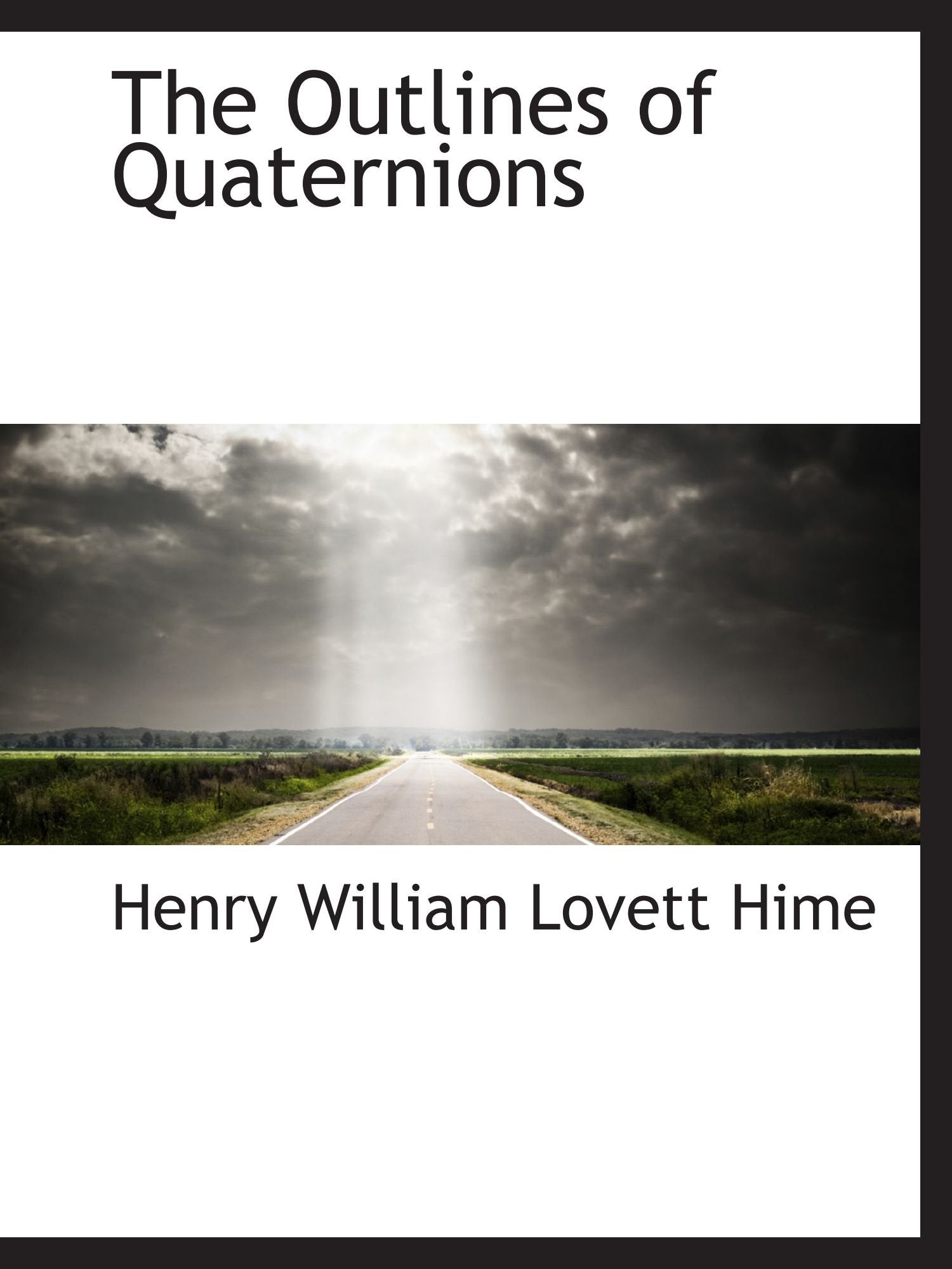The Outlines of Quaternions Politics & History
