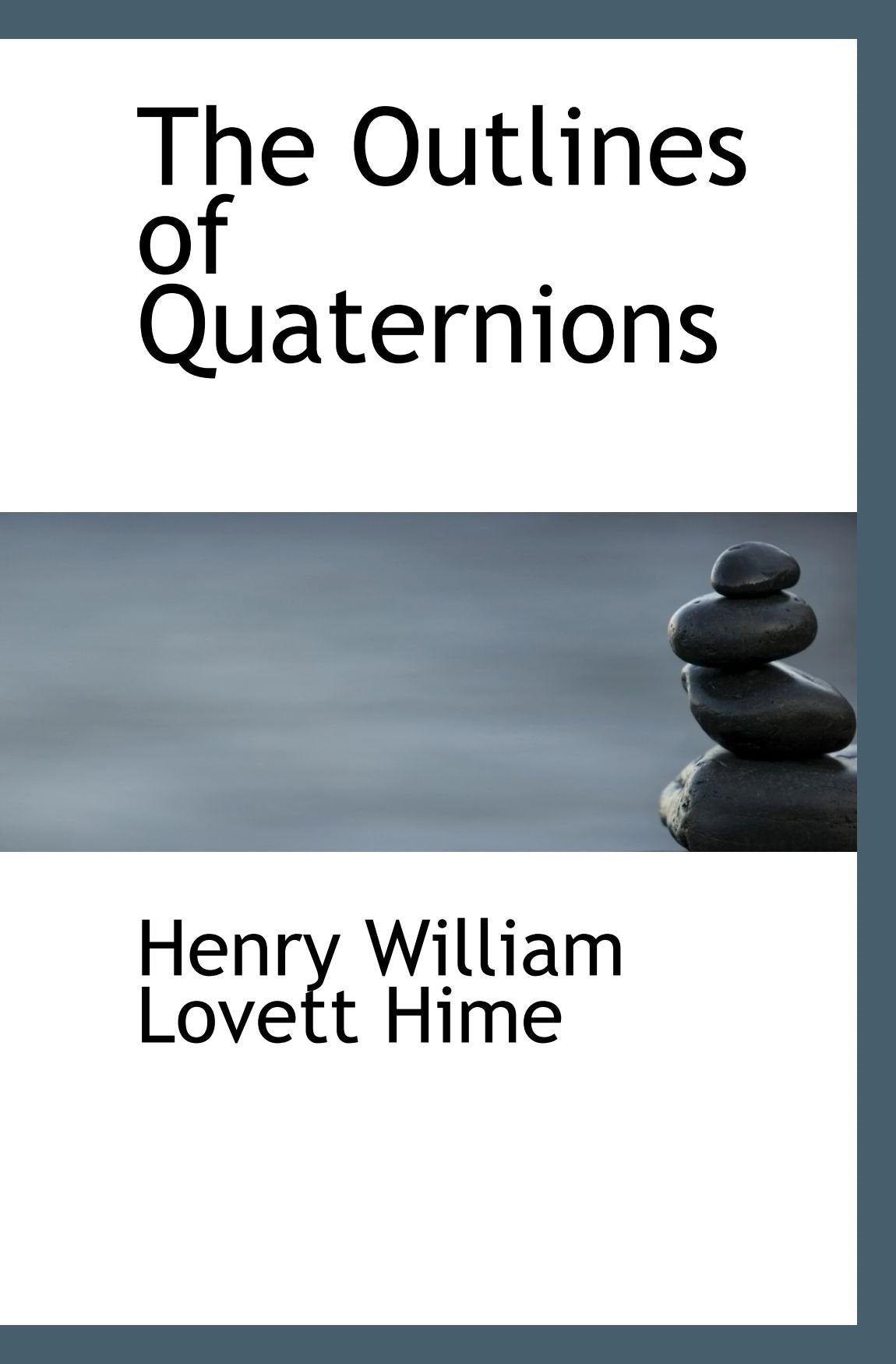The Outlines of Quaternions Politics & History