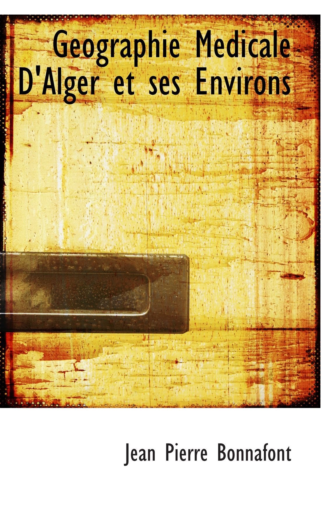 Geographie Medicale D'Alger et ses Environs Politics & History