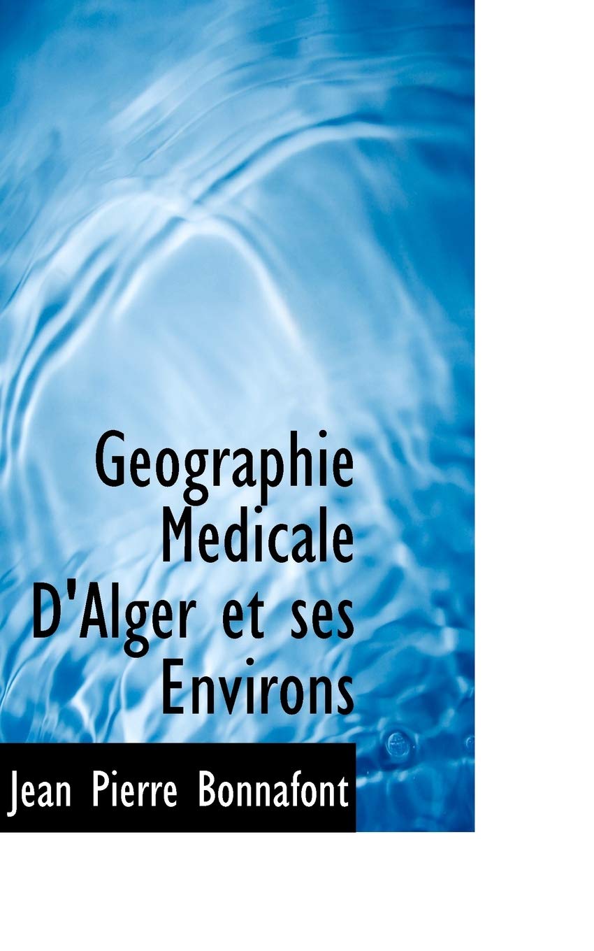 Geographie Medicale D'Alger Et Ses Environs Politics & History