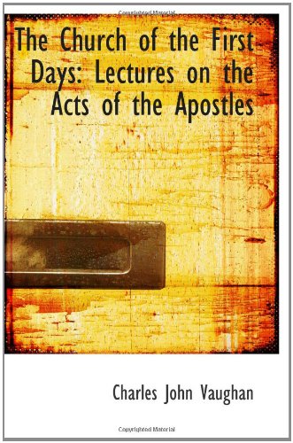 The Church of the First Days: Lectures on the Acts of the Apostles Politics & History