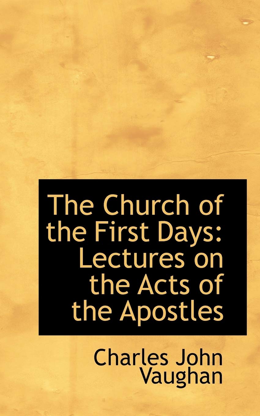 The Church of the First Days: Lectures on the Acts of the Apostles Politics & History