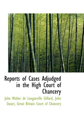 Reports of Cases Adjudged in the High Court of Chancery Politics & History