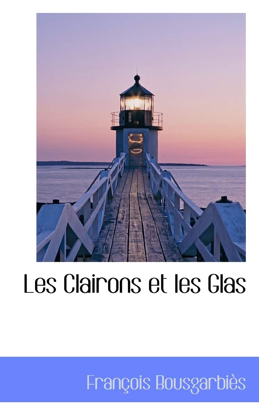 Les Clairons Et Les Glas Politics & History
