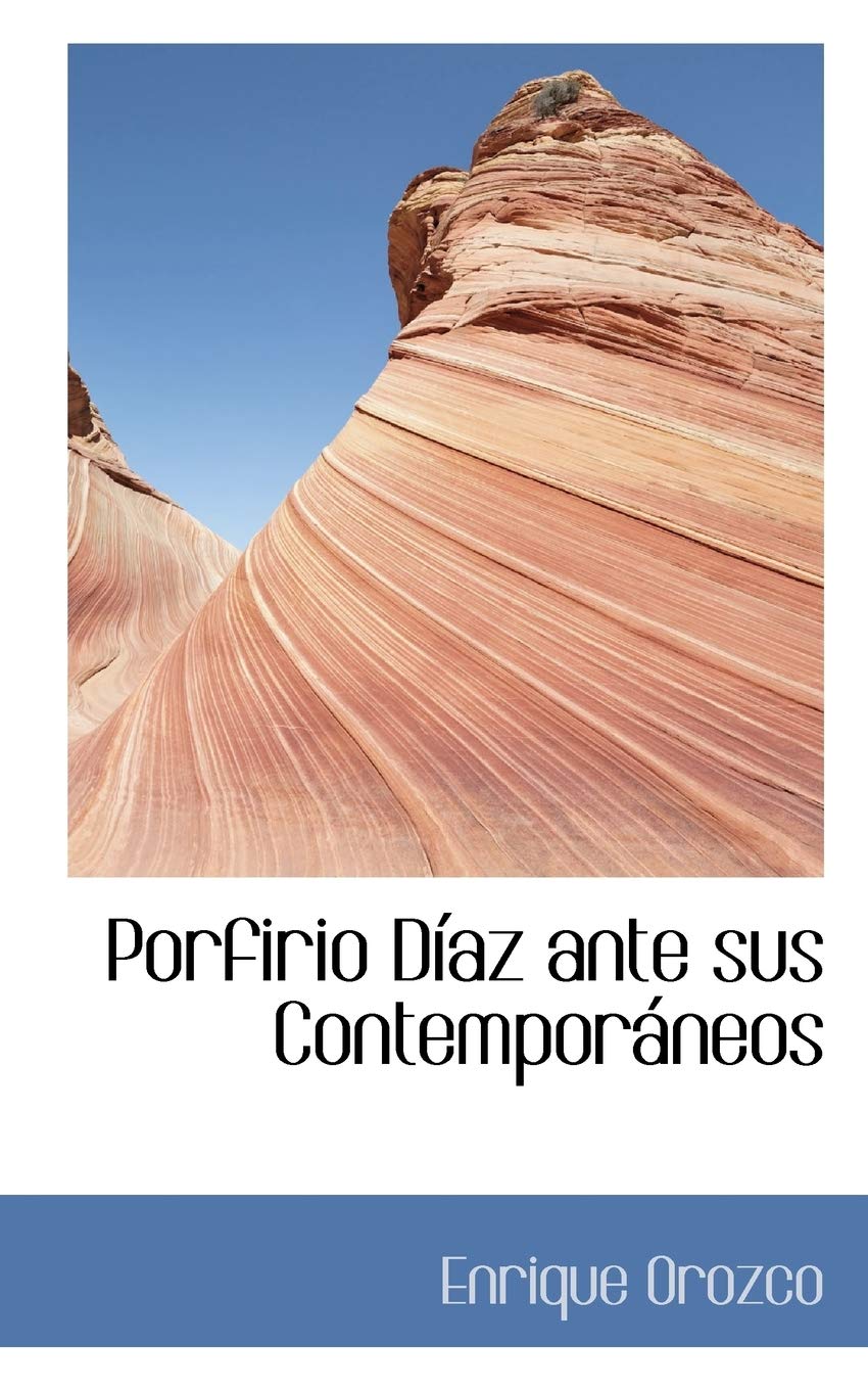 Porfirio D AZ Ante Sus Contempor Neos book