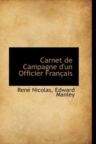 Carnet de Campagne D'Un Officier Fran Ais Politics & History