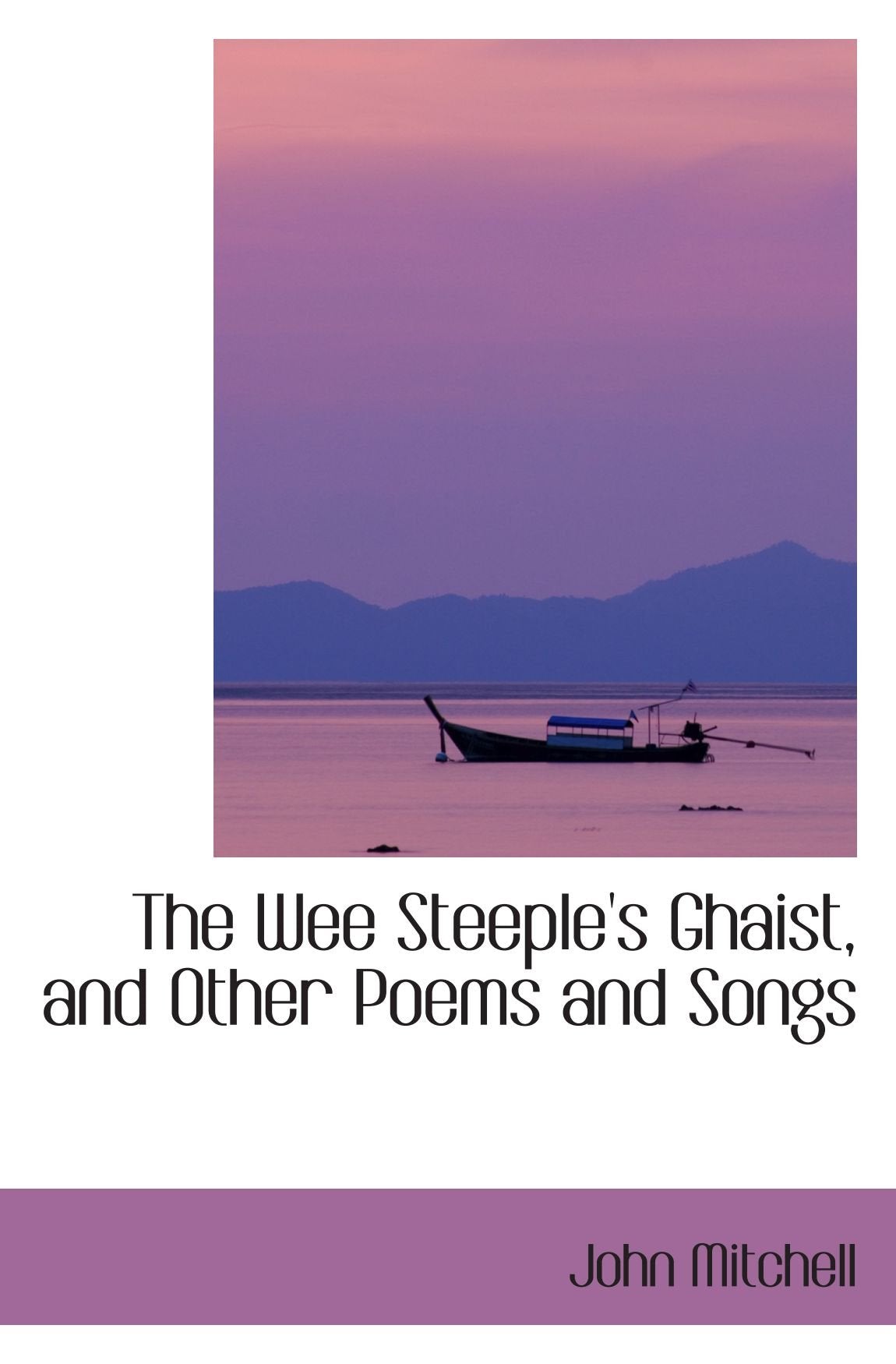 The Wee Steeple's Ghaist, and Other Poems and Songs Books