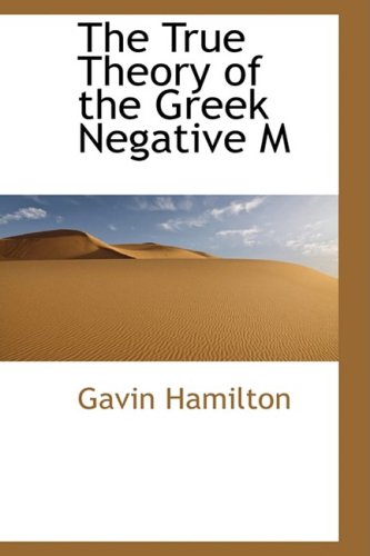 The True Theory of the Greek Negative M Politics & History