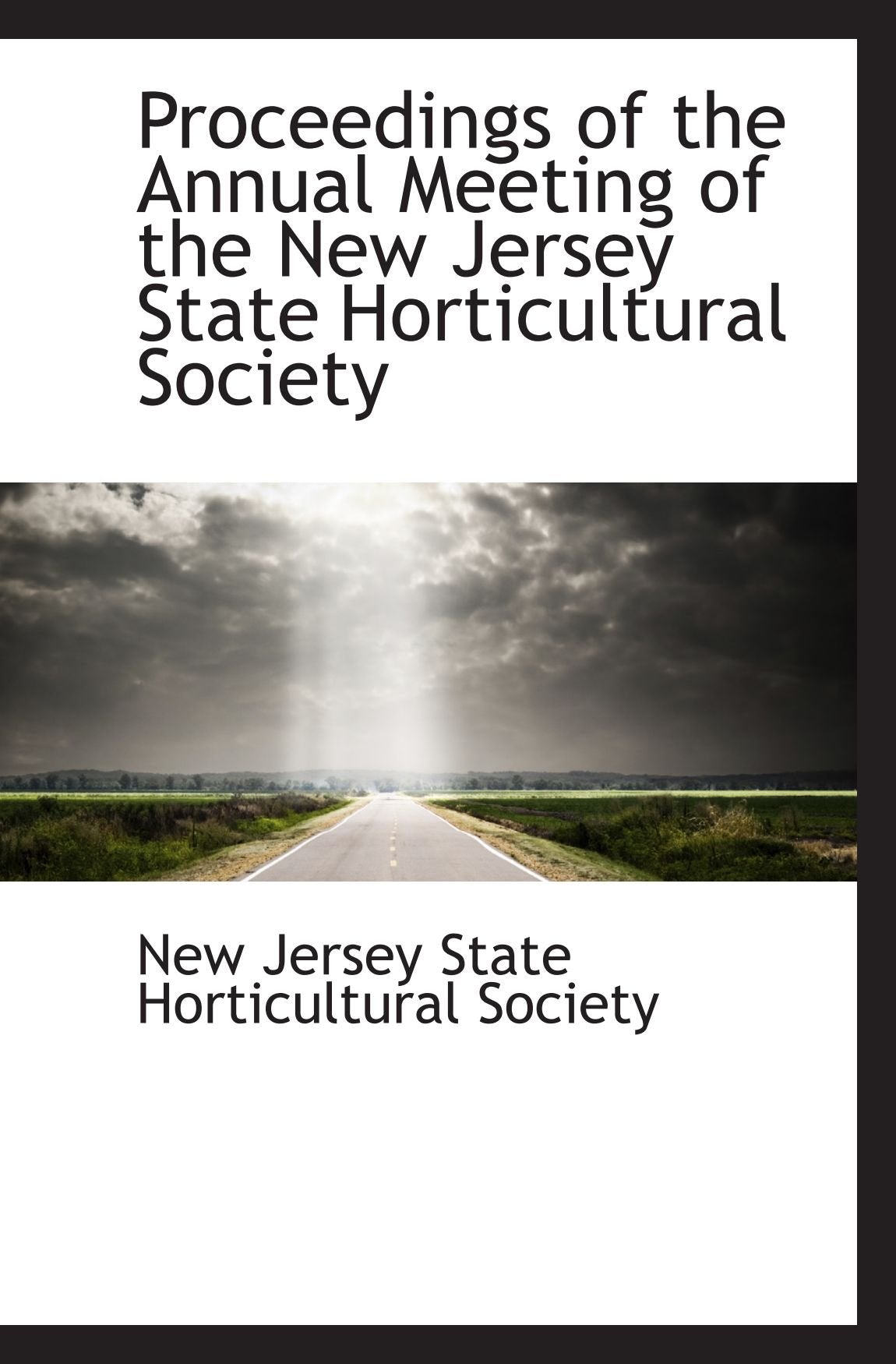Proceedings of the Annual Meeting of the New Jersey State Horticultural Society Politics & History