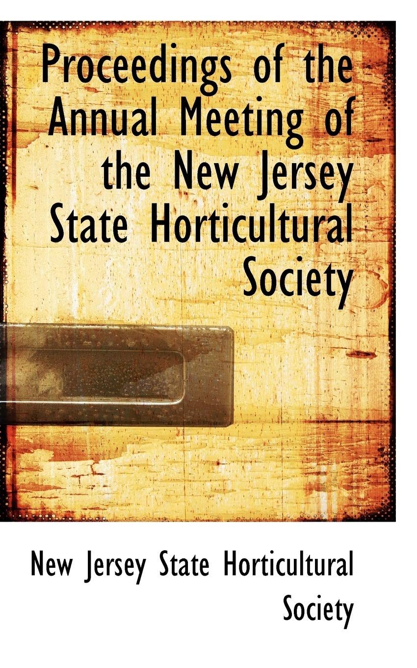Proceedings of the Annual Meeting of the New Jersey State Horticultural Society Politics & History