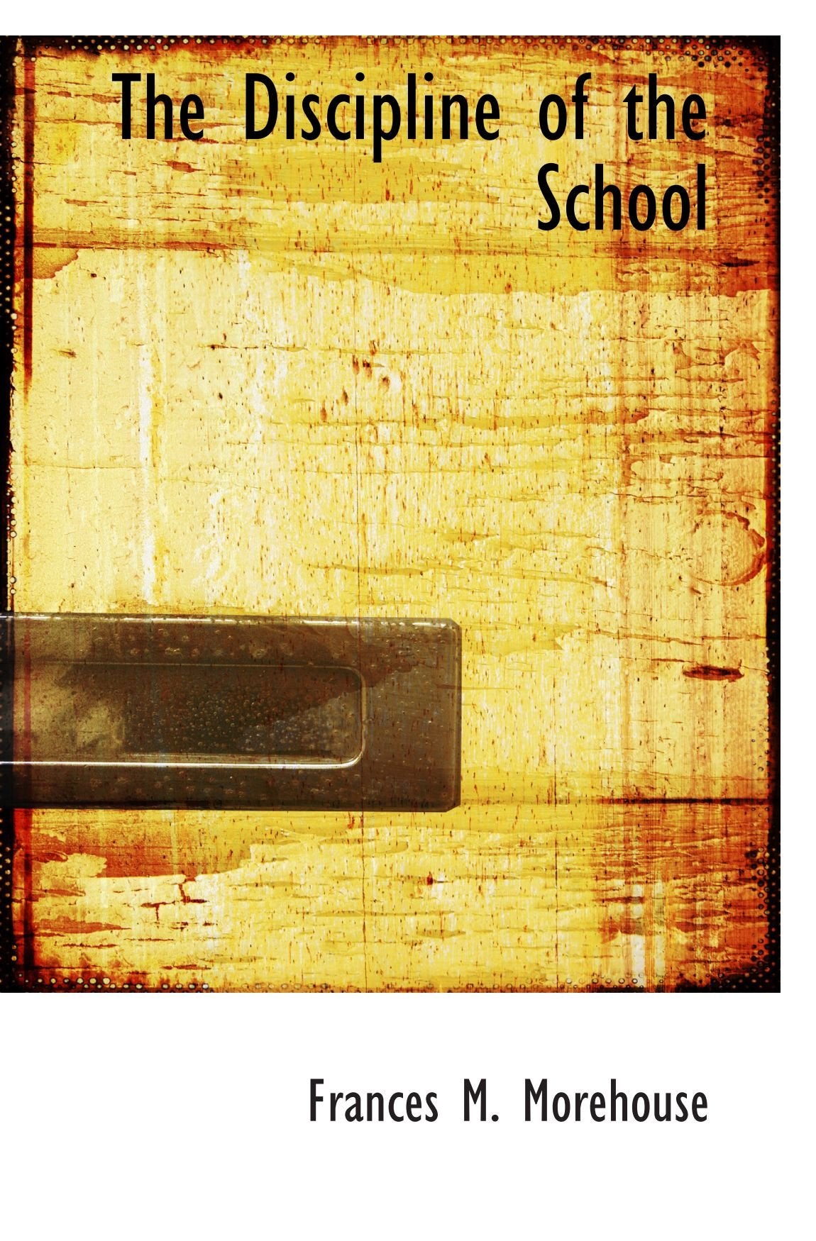 The Discipline of the School Politics & History