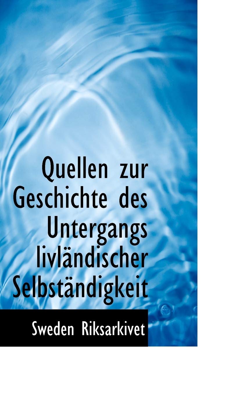 Quellen Zur Geschichte Des Untergangs LIVL Ndischer Selbst Ndigkeit Politics & History