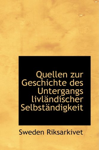 Quellen Zur Geschichte Des Untergangs LIVL Ndischer Selbst Ndigkeit Politics & History