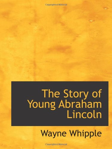 The Story of Young Abraham Lincoln Politics & History
