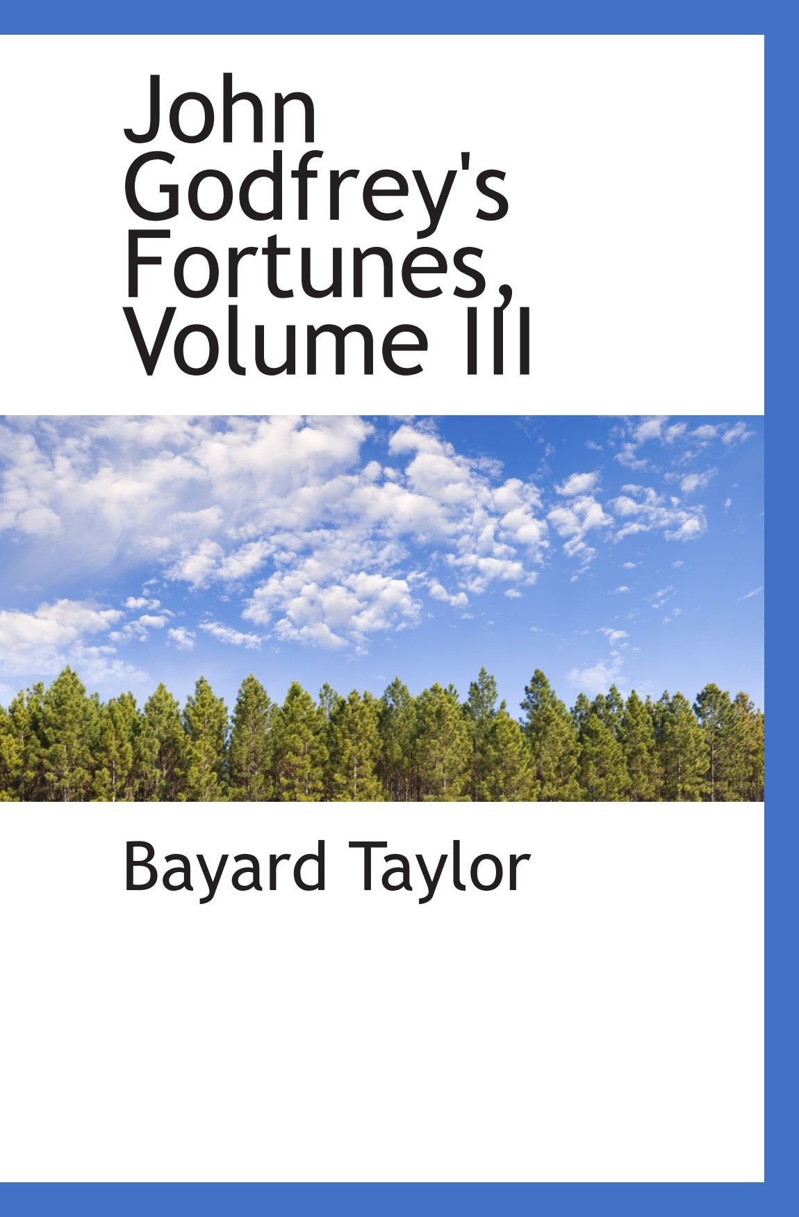 John Godfrey's Fortunes, Volume III Politics & History