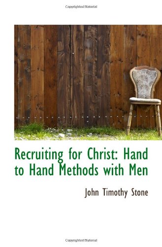 Recruiting for Christ: Hand to Hand Methods with Men Politics & History