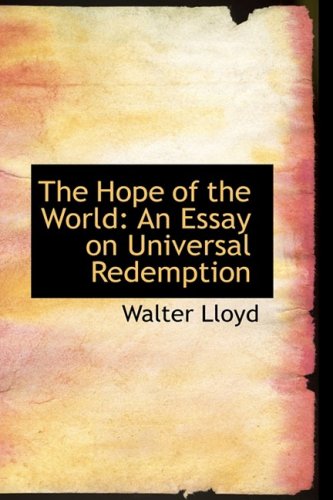 The Hope of the World: An Essay on Universal Redemption Politics & History