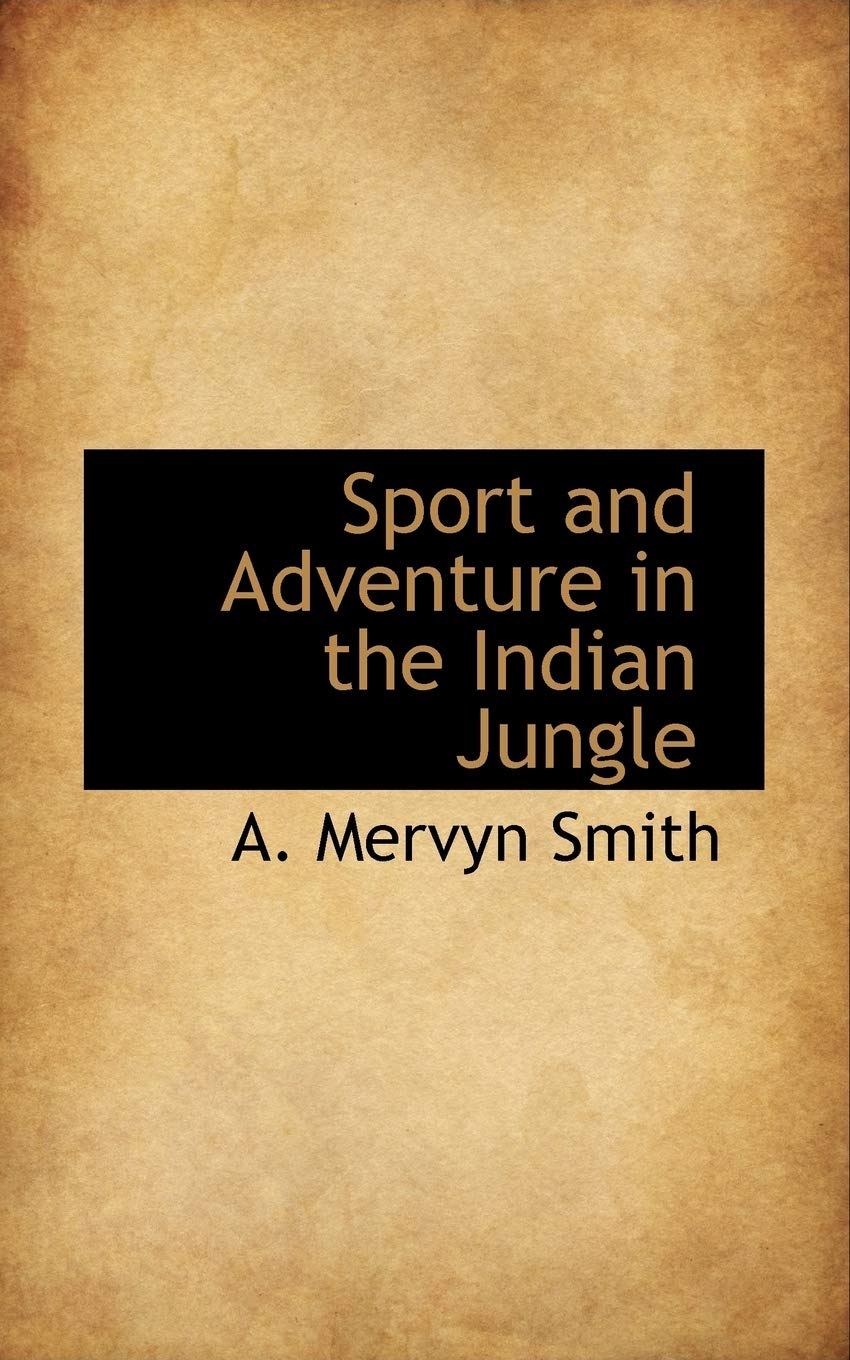 Sport and Adventure in the Indian Jungle Politics & History