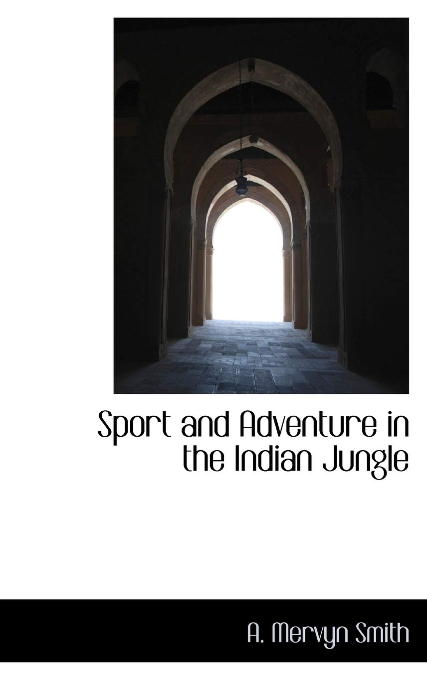Sport and Adventure in the Indian Jungle Politics & History