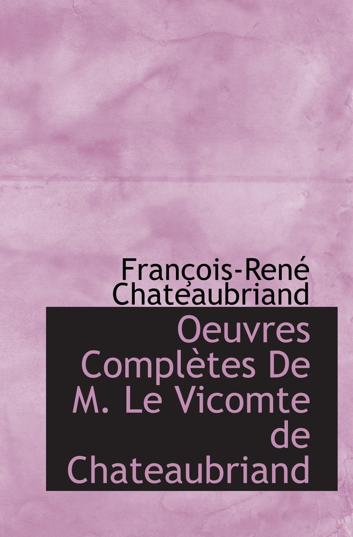 Oeuvres Complètes De M. Le Vicomte de Chateaubriand Books