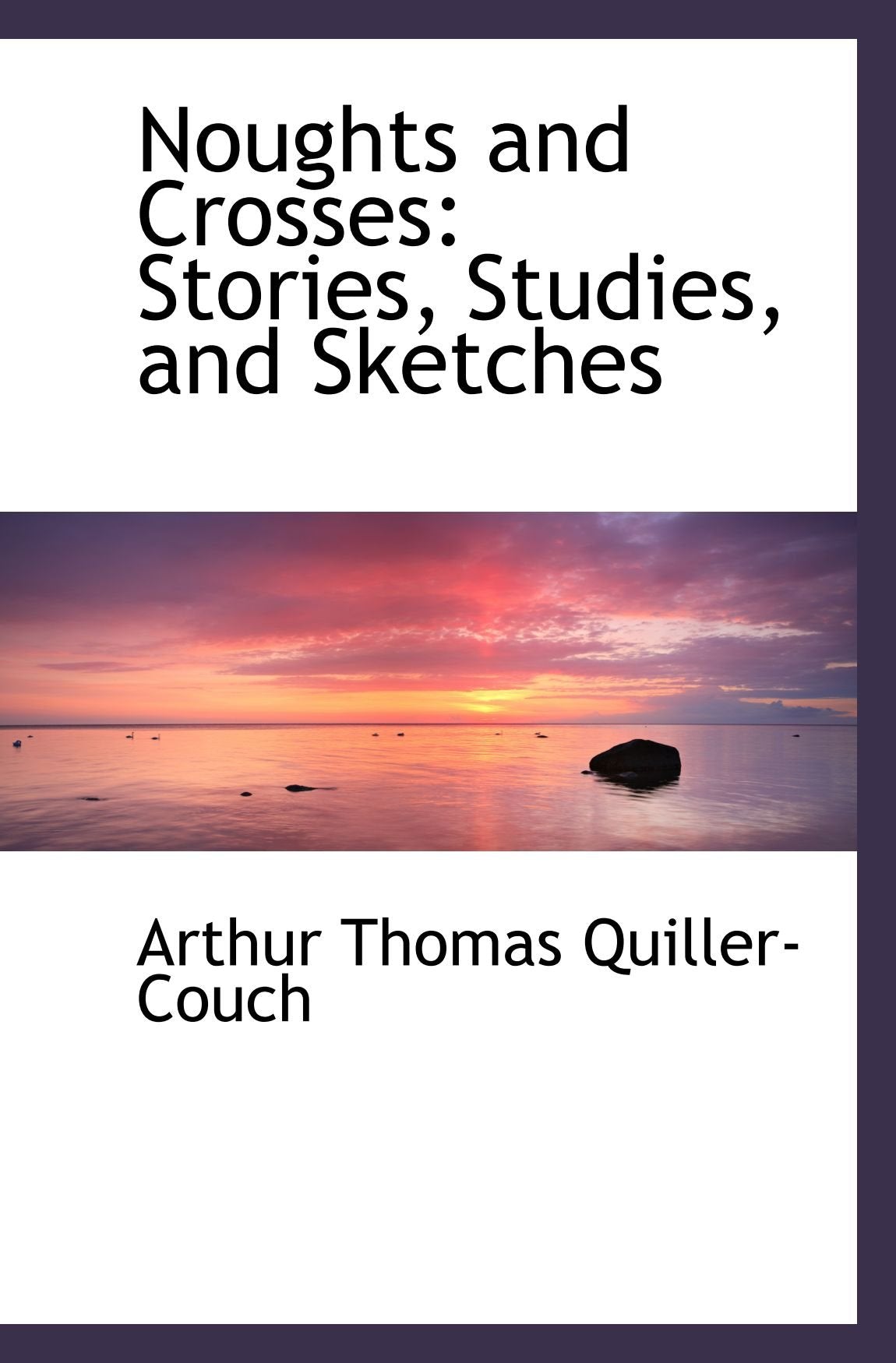Noughts and Crosses: Stories, Studies, and Sketches Politics & History