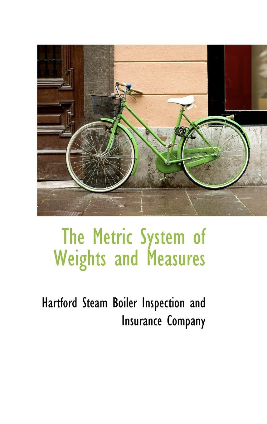 The Metric System of Weights and Measures Politics & History
