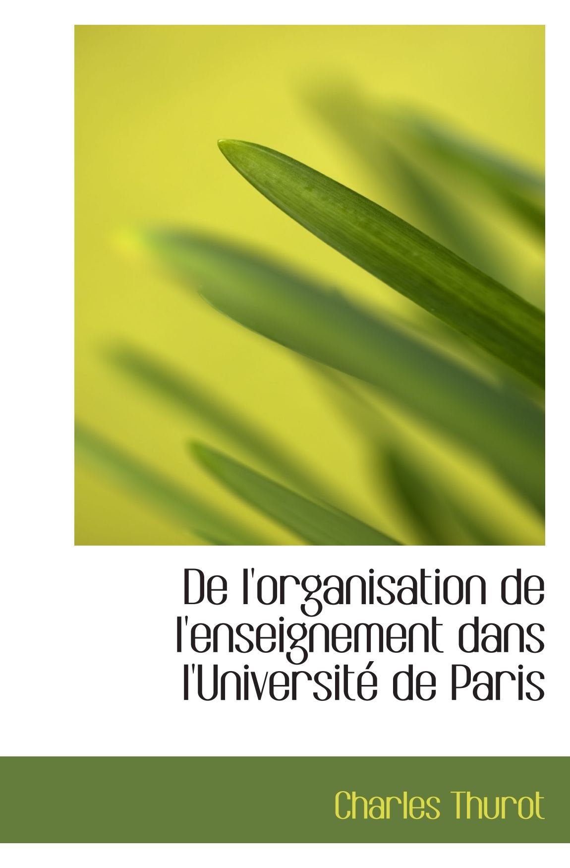De l'organisation de l'enseignement dans l'Université de Paris Politics & History