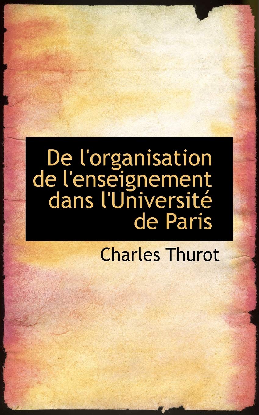 de L'Organisation de L'Enseignement Dans L'Universit de Paris Politics & History