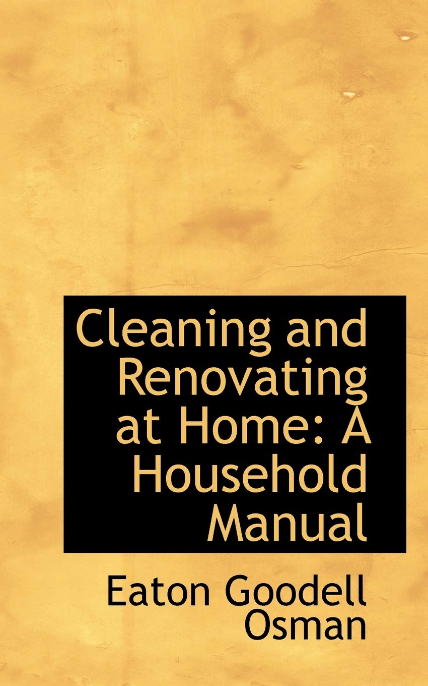 Cleaning and Renovating at Home: A Household Manual Politics & History