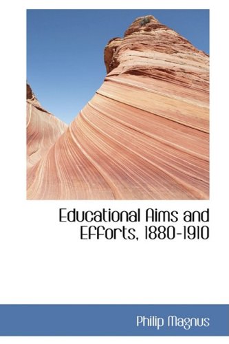 Educational Aims and Efforts, 1880-1910 Politics & History
