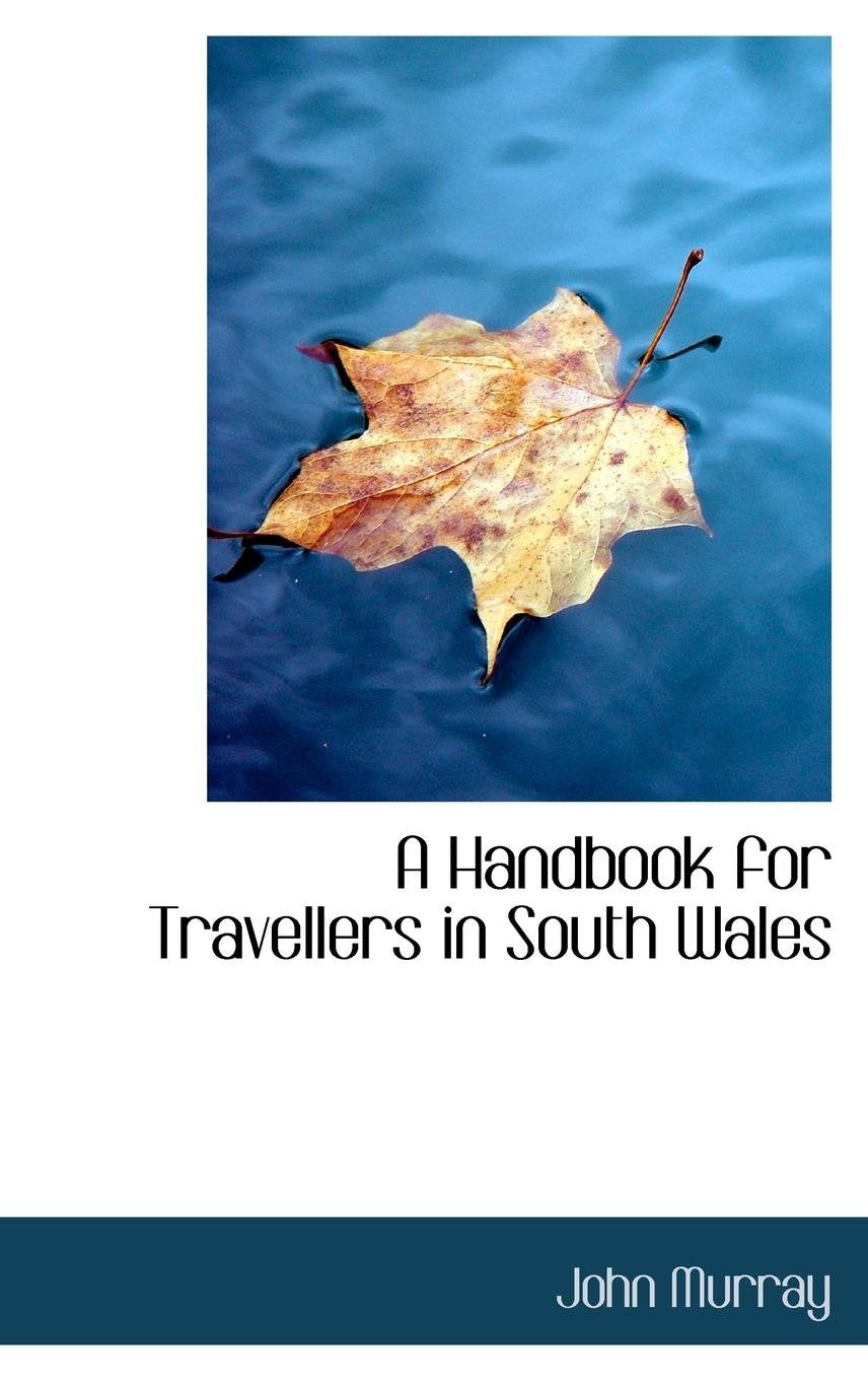 A Handbook for Travellers in South Wales Politics & History
