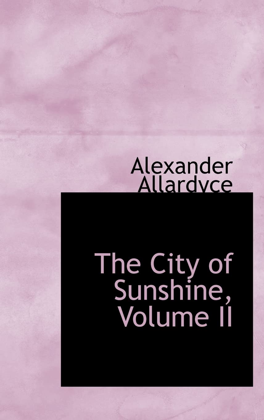 The City of Sunshine, Volume II Politics & History