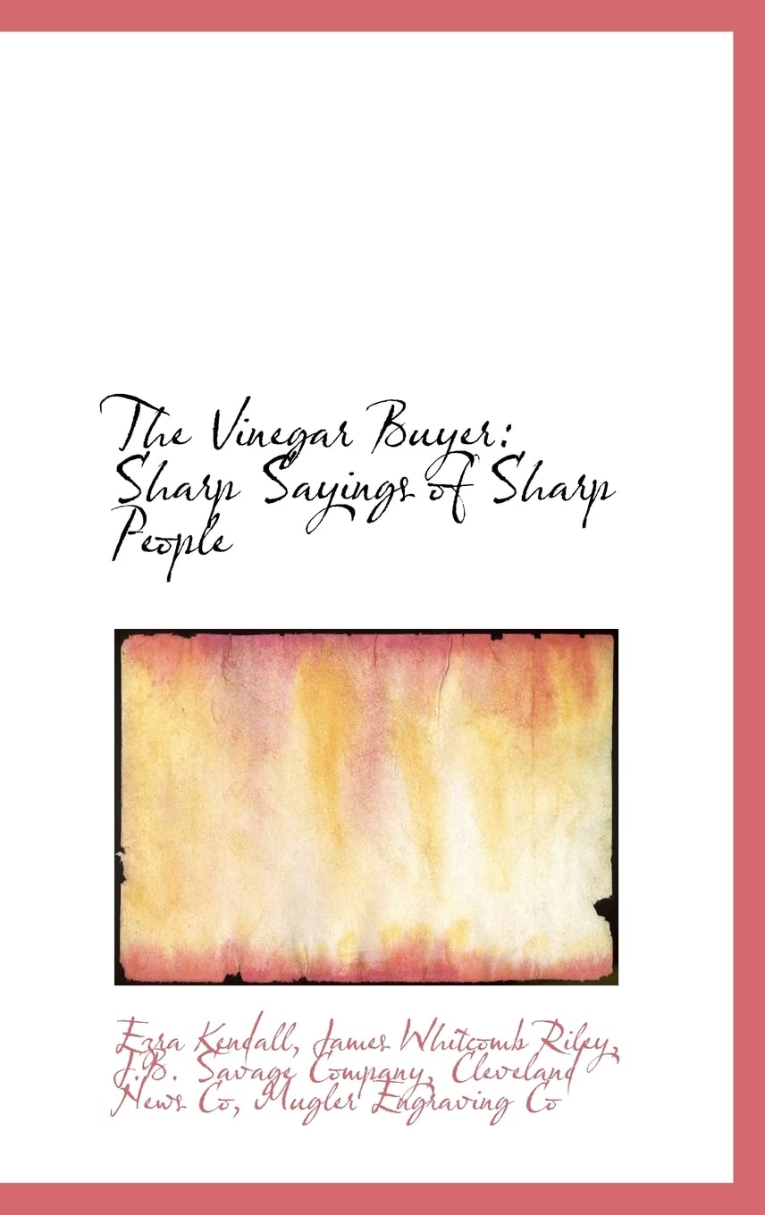 The Vinegar Buyer: Sharp Sayings of Sharp People Politics & History