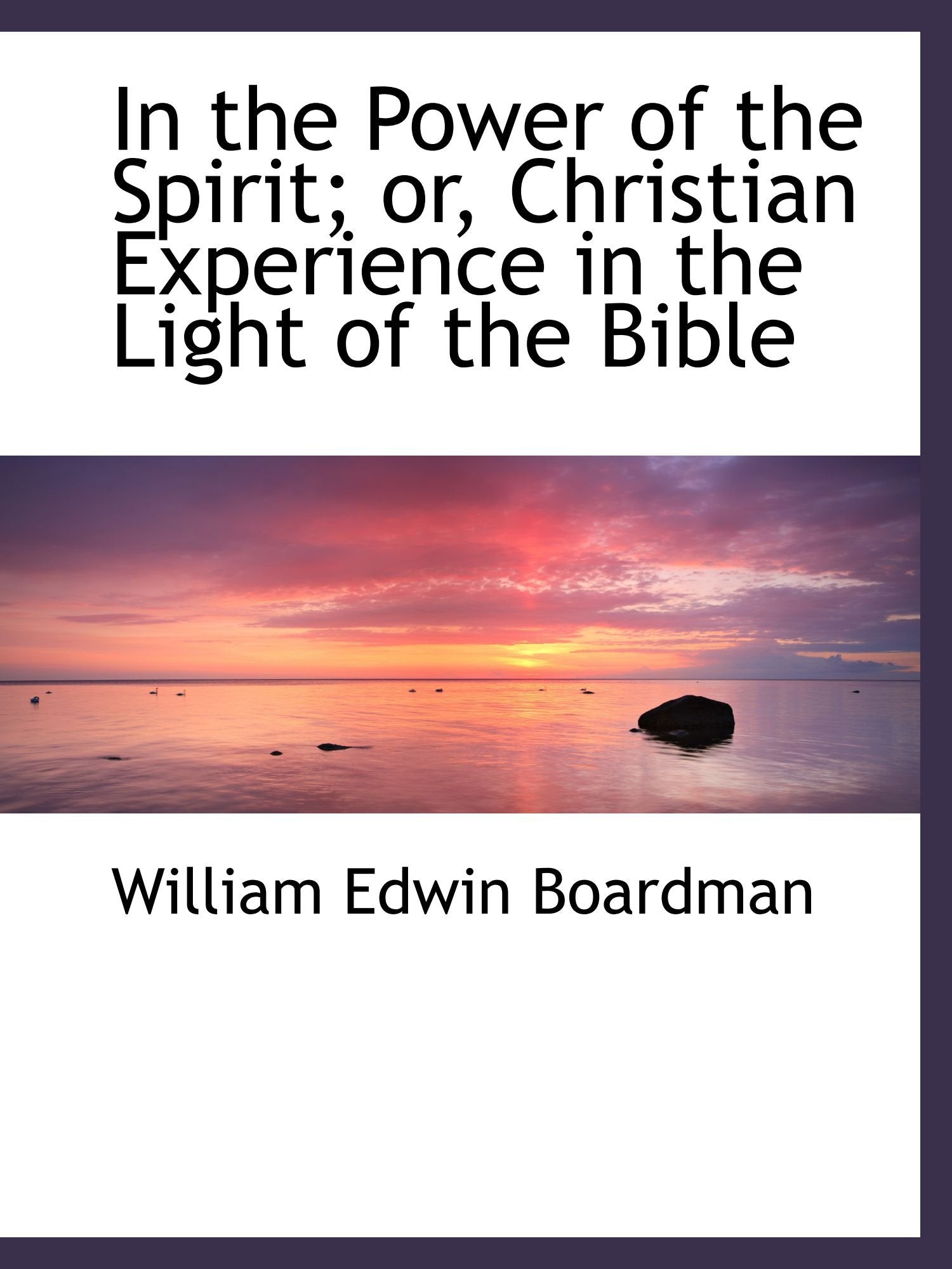 In the Power of the Spirit; or, Christian Experience in the Light of the Bible Books