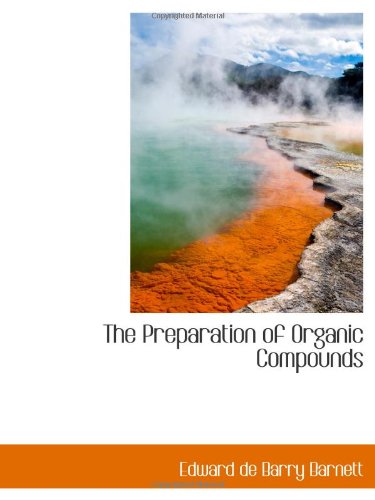 The Preparation of Organic Compounds Politics & History