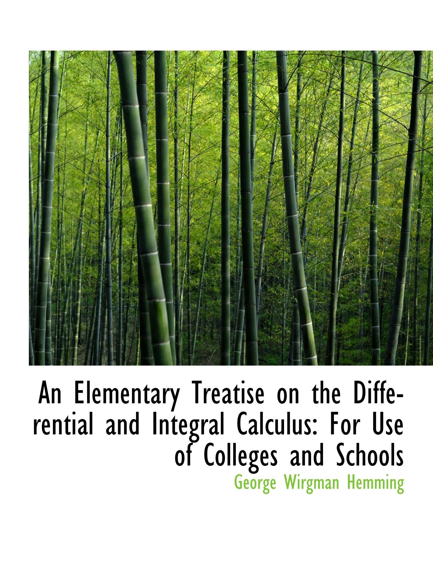 An Elementary Treatise on the Differential and Integral Calculus: For Use of Colleges and Schools Politics & History