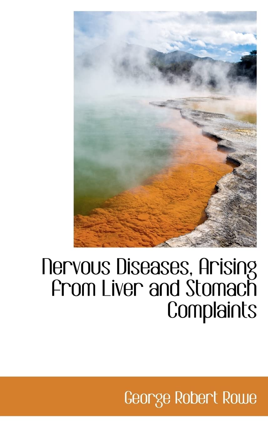 Nervous Diseases, Arising from Liver and Stomach Complaints Politics & History