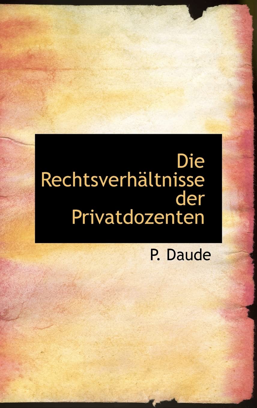 Die Rechtsverhaltnisse Der Privatdozenten Politics & History
