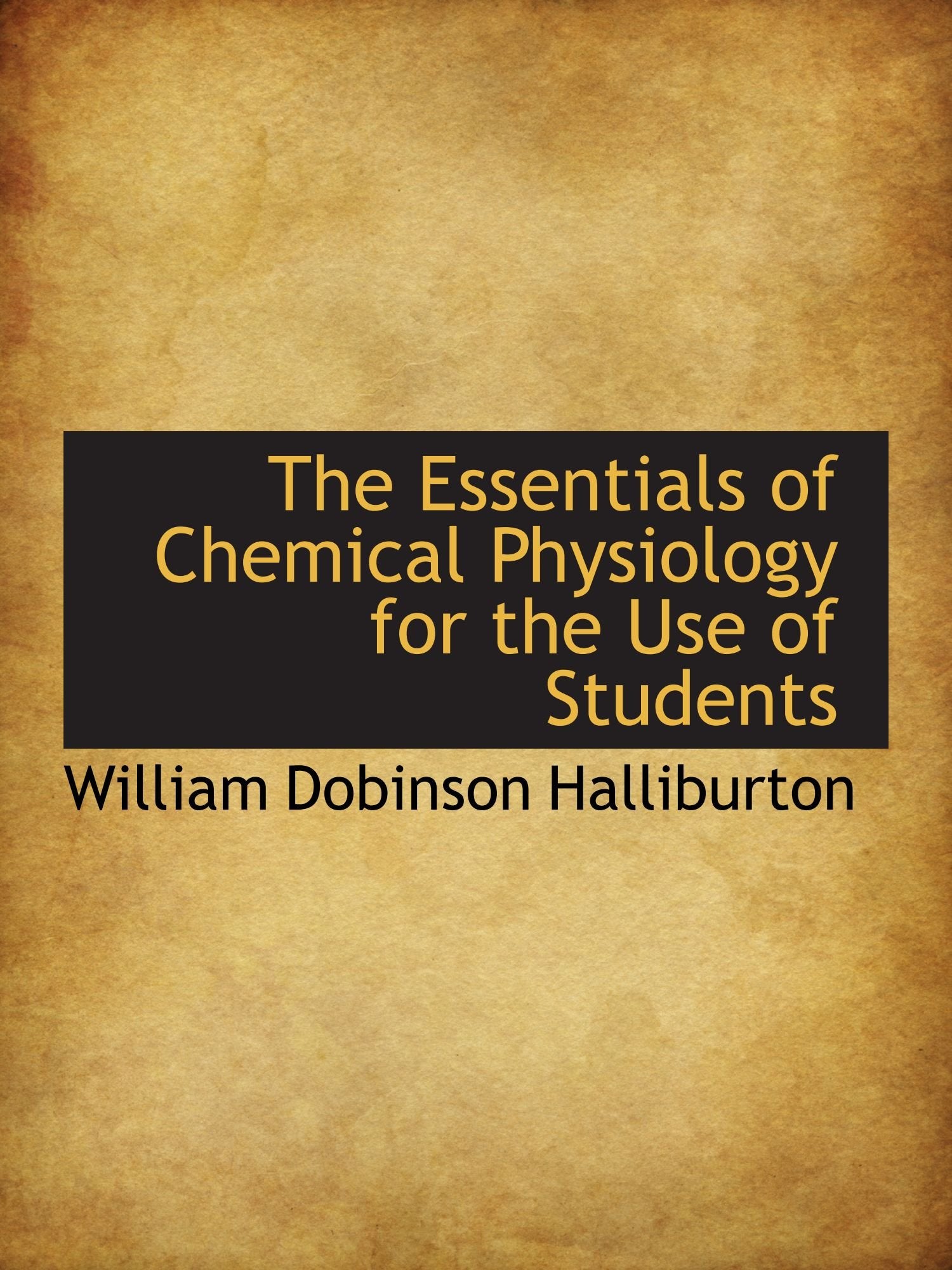 The Essentials of Chemical Physiology for the Use of Students Politics & History