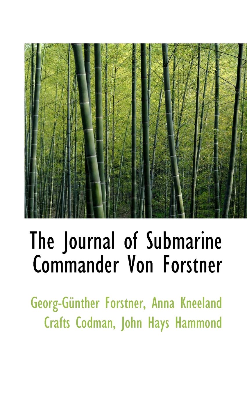 The Journal of Submarine Commander Von Forstner Politics & History