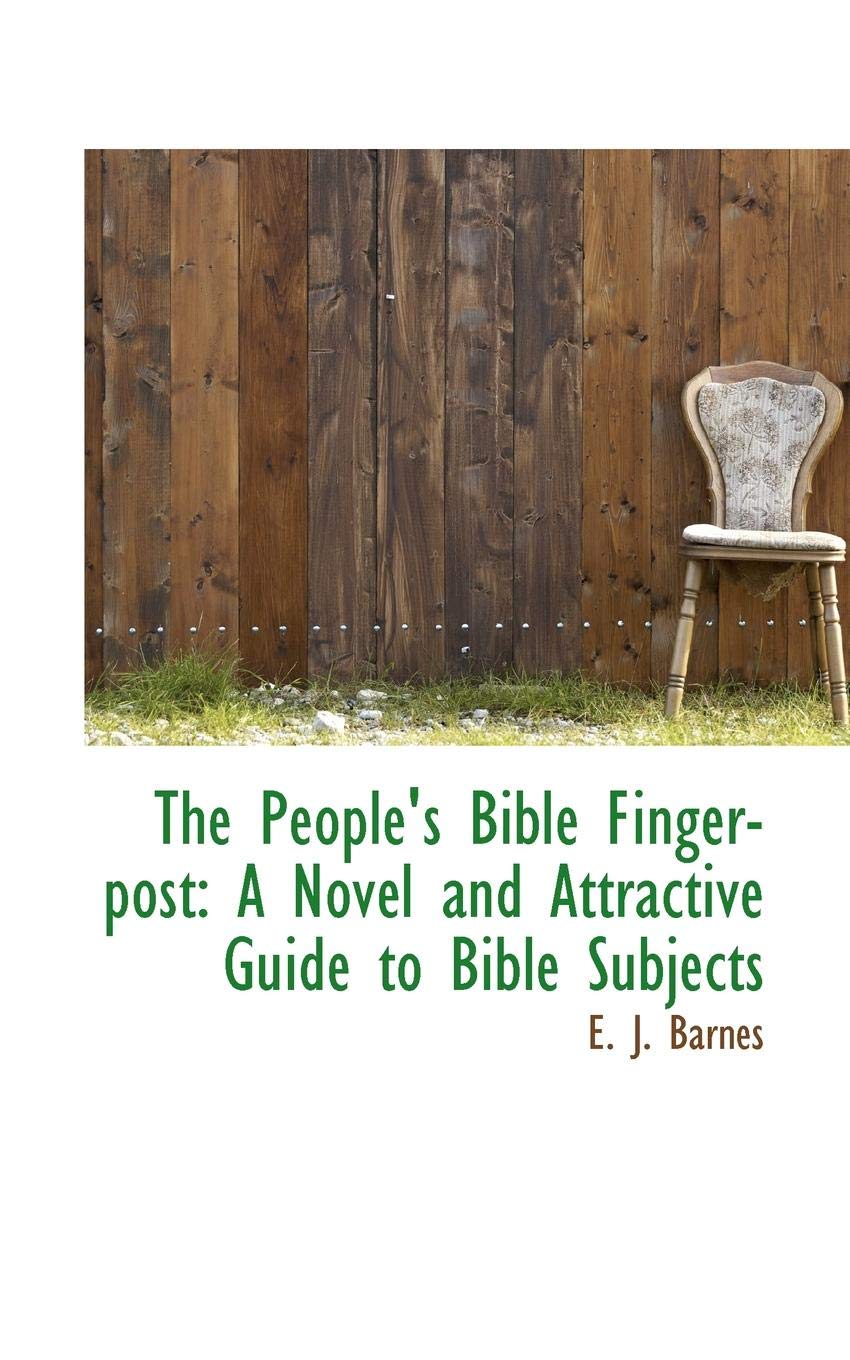 The People's Bible Finger-post: A Novel and Attractive Guide to Bible Subjects Books