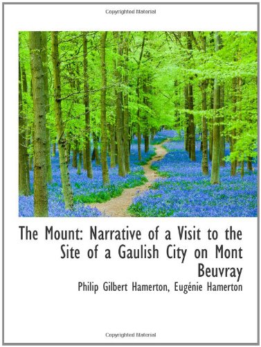 The Mount: Narrative of a Visit to the Site of a Gaulish City on Mont Beuvray Politics & History