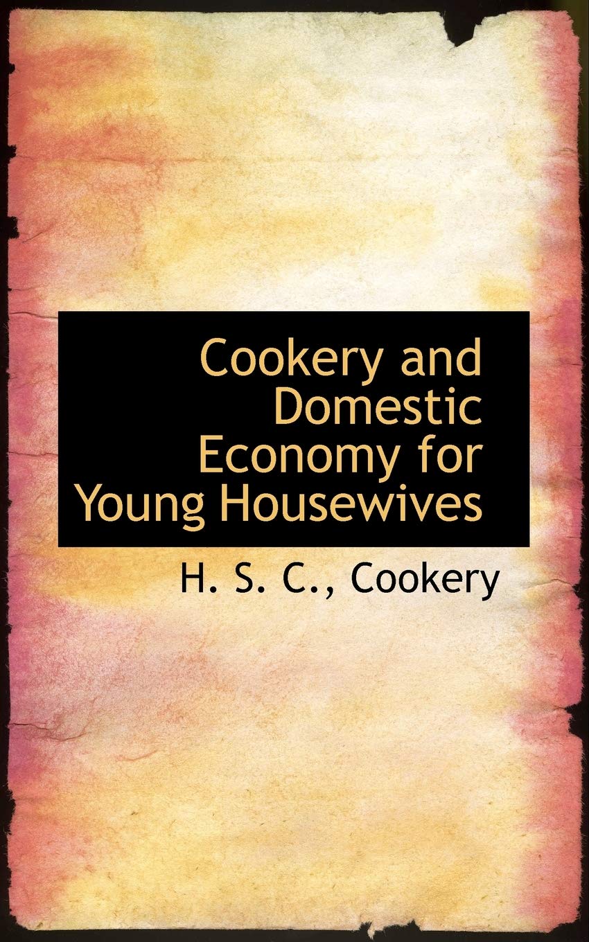 Cookery and Domestic Economy for Young Housewives Politics & History