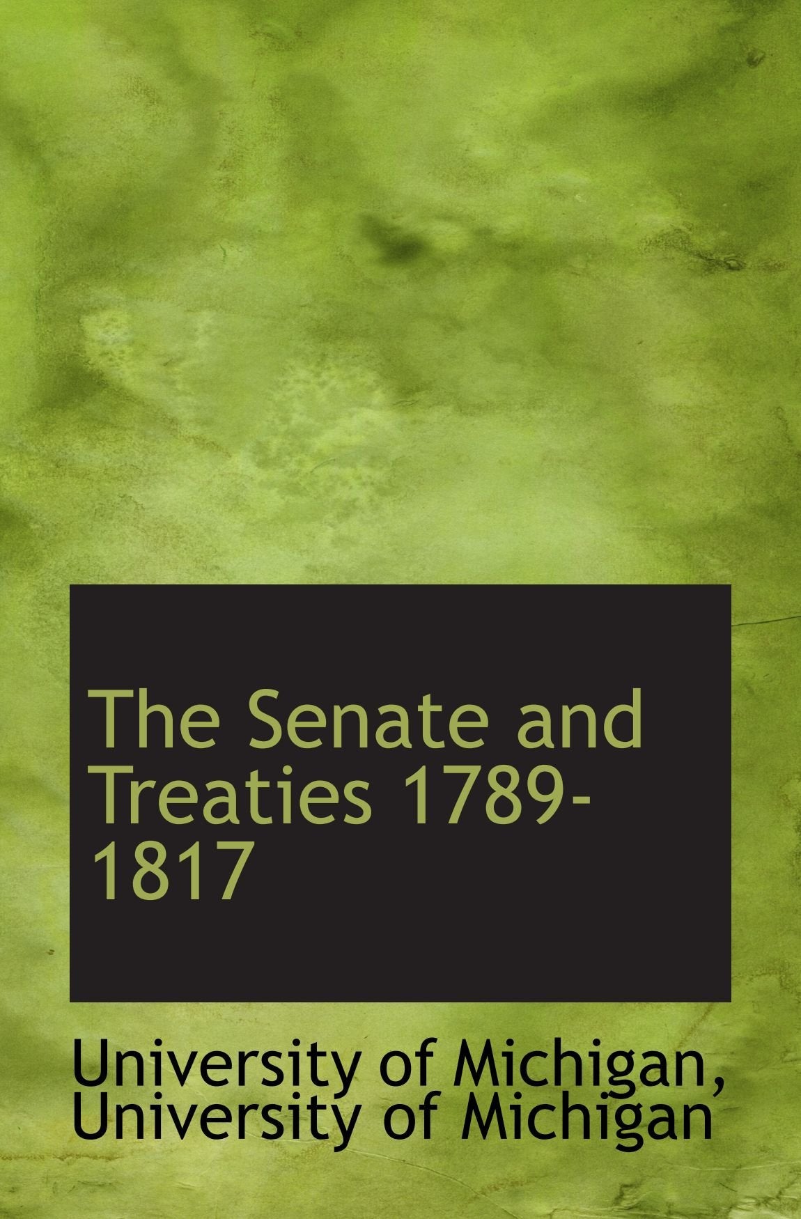 The Senate and Treaties 1789-1817 Politics & History